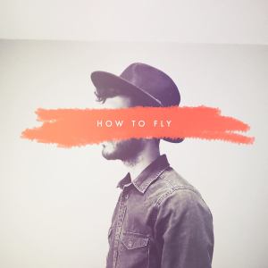 How to Fly